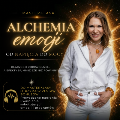 MASTERKLASA ALCHEMIA EMOCJI | Na żywo 18 czerwca 2026 o 19:00